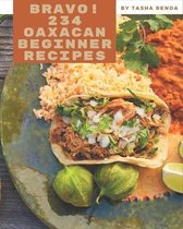 Bravo! 234 Oaxacan Beginner Recipes