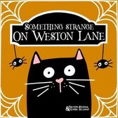 Something Strange On Weston Lane