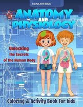 Anatomy & Physiology Workbook- Anatomy and Physiology Coloring & Activity Book For kids