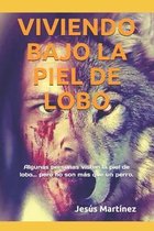 Viviendo Bajo La Piel de Lobo