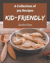 A Collection Of 365 Kid-Friendly Recipes