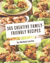 365 Creative Family-Friendly Recipes