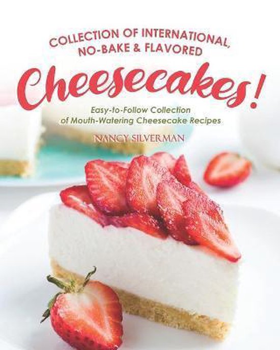 Collection of International, No-Bake & Flavored Cheesecakes! - cover