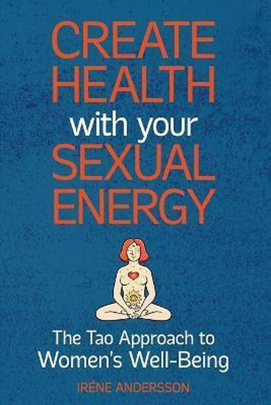 Create Health with Your Sexual Energy - The Tao Approach to  ... - cover