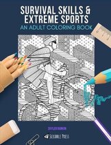 Survival Skills & Extreme Sports: AN ADULT COLORING BOOK