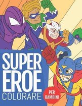 SuperEroe Colorare Per Bambini