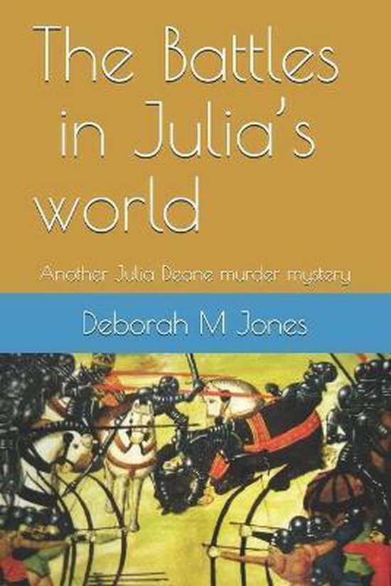 Julia Deane Murder Mysteries-The Battles in Julia's world - cover
