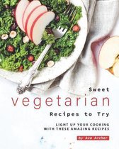 Sweet Vegetarian Recipes to Try