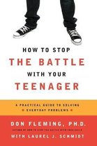 How to Stop the Battle with Your Teenager