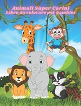 Animali Super Carini - Libro da colorare per bambini
