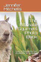 The Ultimate Squirrels Photo Book