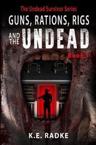Guns, Rations, Rigs and the Undead
