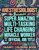 Anesthesiologist Because Super Amazing