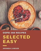 Oops! 365 Selected Easy Recipes