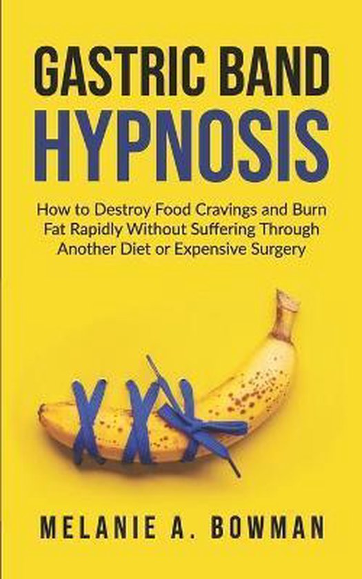 Gastric Band Hypnosis 9798677124785 Melanie A Bowman Boeken