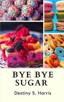 Bye Bye Sugar