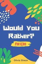 Would You Rather For Kids