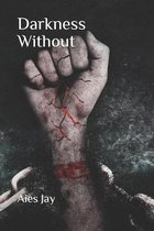 Darkness Without