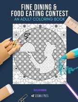 Fine Dining & Food Eating Contest: AN ADULT COLORING BOOK