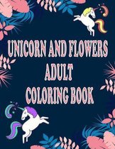 Unicorn And Flowers Adult Coloring Book