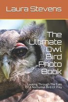 The Ultimate Owl Bird Photo Book