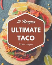111 Ultimate Taco Recipes
