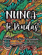 Nunca Te Rindas! - Alivia el Estres Coloreando