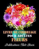 Livre de Coloriage pour Adultes Fleurs