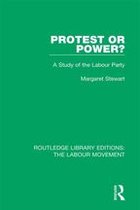 Routledge Library Editions: The Labour Movement - Protest or Power?