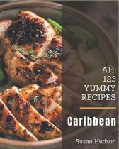 Ah! 123 Yummy Caribbean Recipes