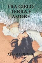 Tra Cielo, Terra E Amore