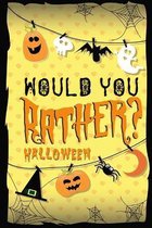 Would You Rather Halloween