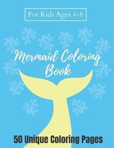 Mermaid Coloring Book For Kids Ages 4-8 - 50 Unique Coloring Pages