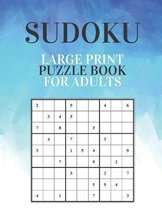 Sudoku Large Print Puzzle Book for Adults: SUDOKU Large Print Puzzle Book For Adults