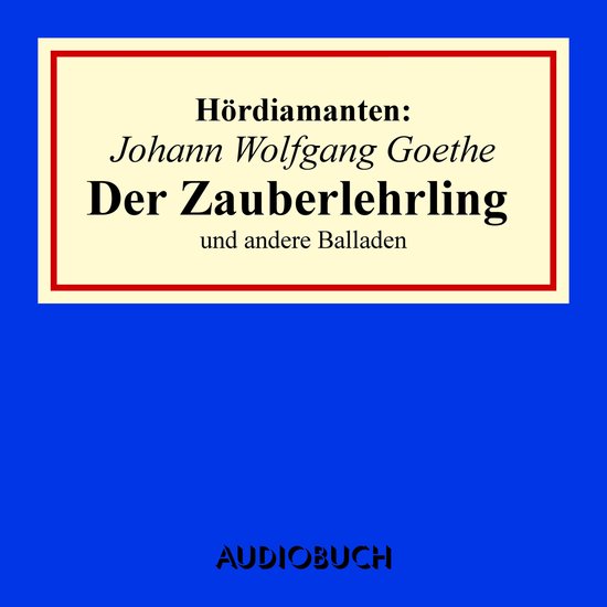 Johann Wolfgang Goethe: "Der Zauberlehrling" und andere Ball ... - cover