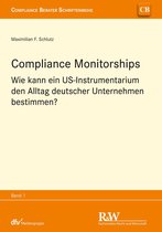 CB - Compliance Berater Schriftenreihe 1 - Compliance Monitorships