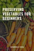 Preserving Vegetables for Beginners