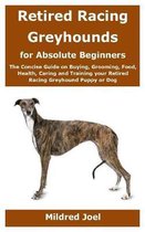 Retired Racing Greyhounds for Absolute Beginners