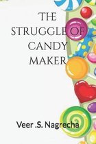 The struggle of candy maker