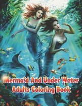 Mermaid And Under Water Adults Coloring Book