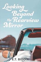 Looking Beyond The Rearview Mirror