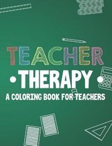Teacher Therapy A Coloring Book For Teachers