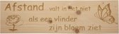 MemoryGift: Massief houten Tekst Bord: Afstand valt in het niet als een vlinder zijn bloem ziet (Bloem Vlinder)