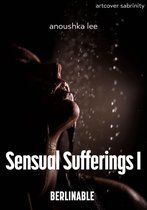 Sensual Sufferings 1 - Sensual Sufferings - Episode 1