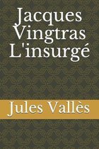 Jacques Vingtras L'insurge
