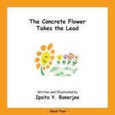 Concrete Flower-The Concrete Flower Takes the Lead