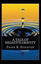 A Tale of Negative Gravity Annotated