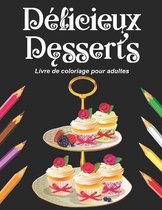 Delicieux Desserts - Livre de coloriage pour adultes