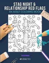 Stag Night & Relationship Red Flags: AN ADULT COLORING BOOK