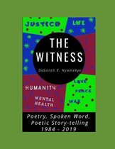 The Witness: Poetry, Spoken Word, Poetic Story-Telling